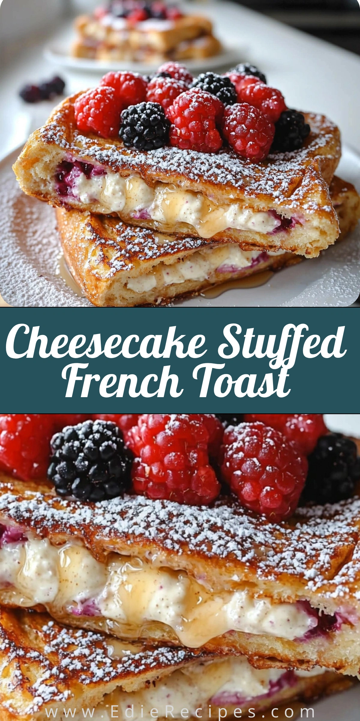 Cheesecake Stuffed French Toast
