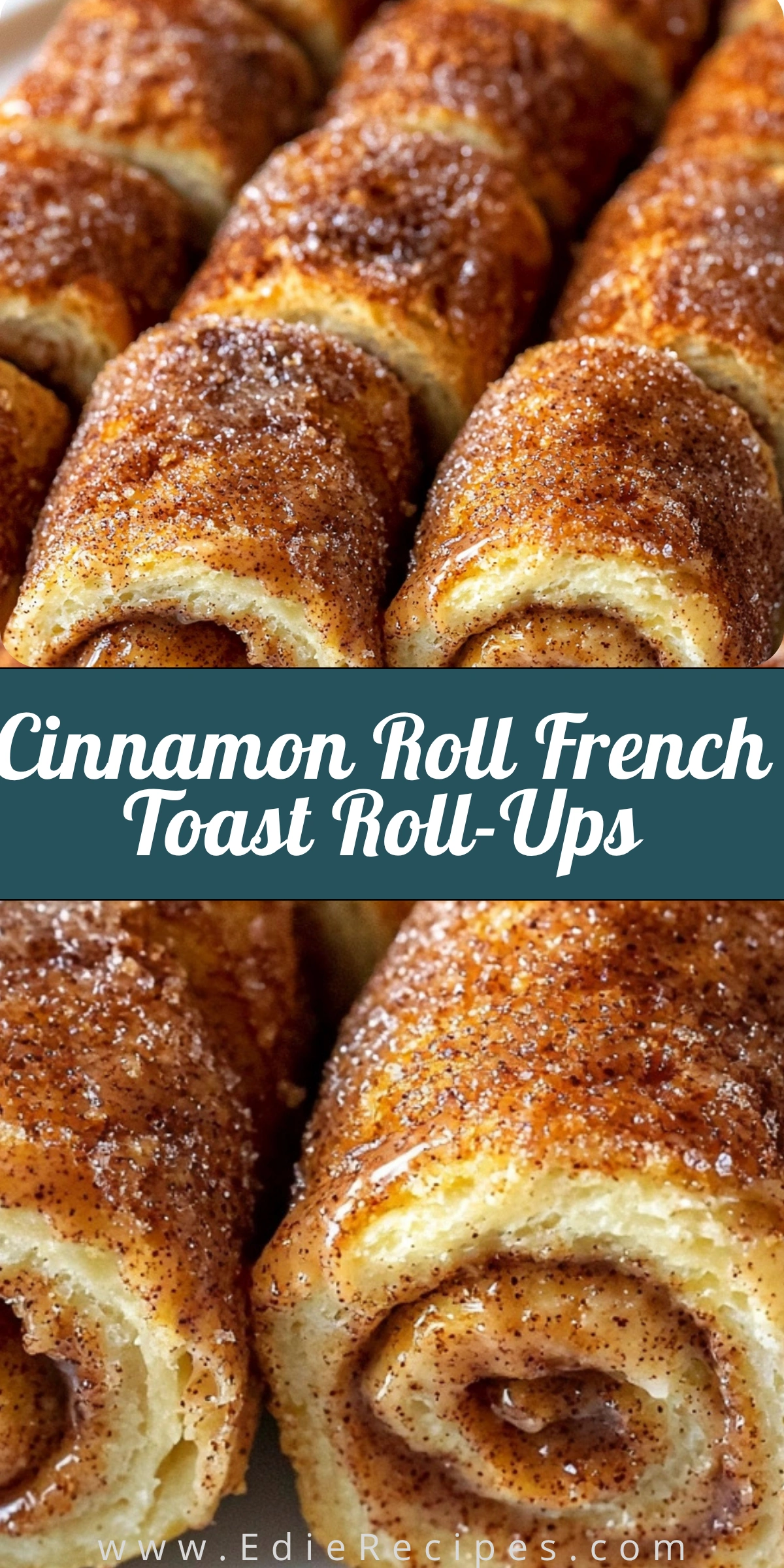 Cinnamon Roll French Toast Roll-Ups